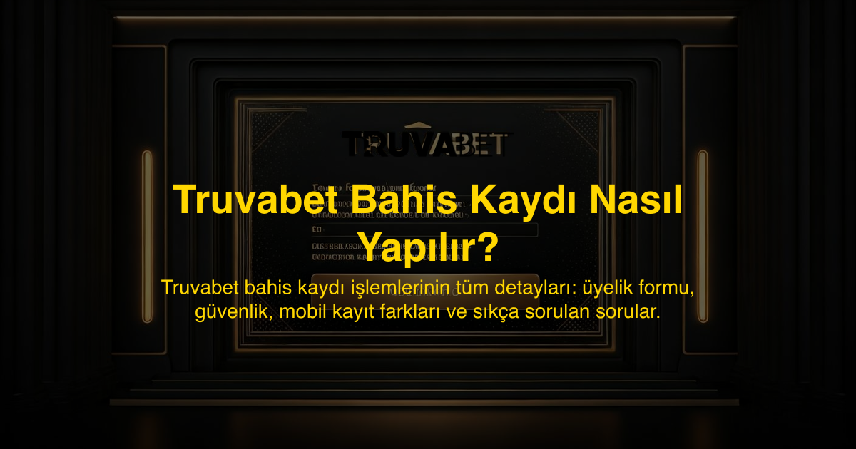 Truvabet Bahis Kaydı Nasıl Yapılır?