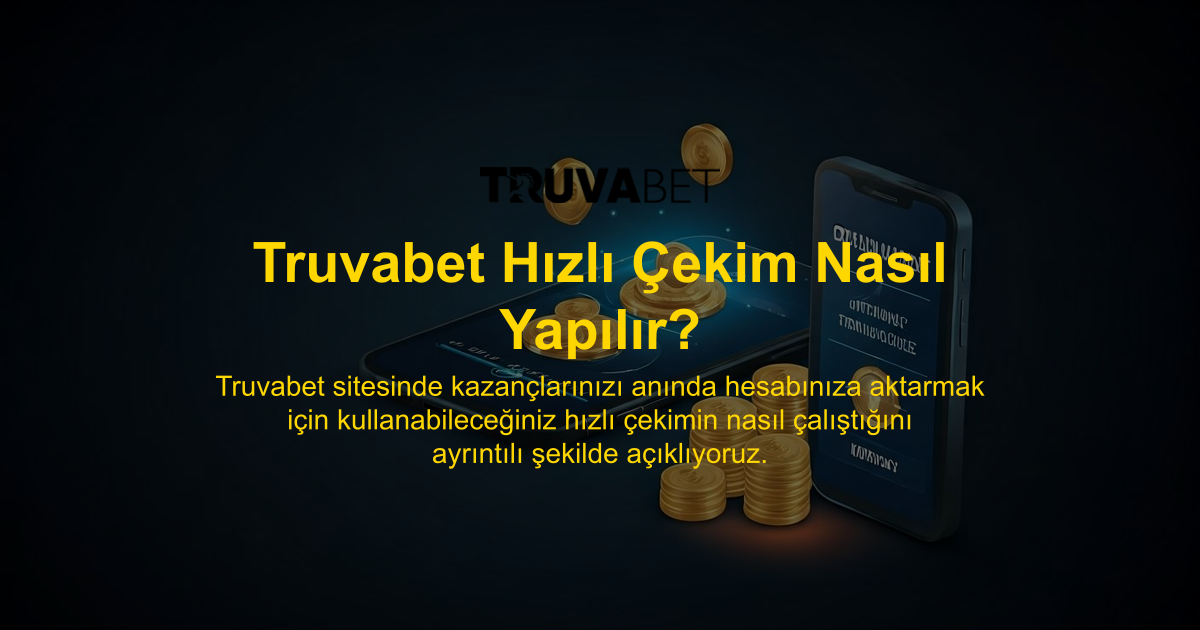 Truvabet Hızlı Çekim Nasıl Yapılır?