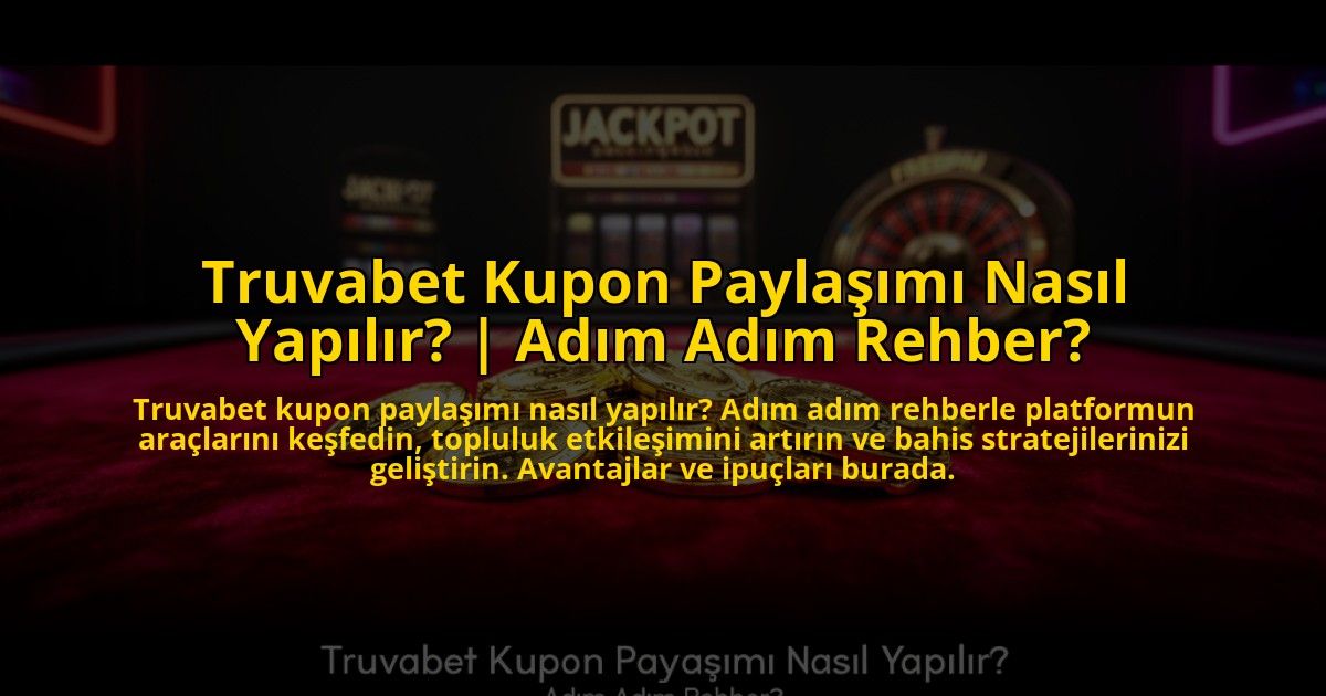 Truvabet-Kupon-Paylasimi-Nasil-Yapilir-Adim-Adim-Rehber-overlay-1769823709.jpg