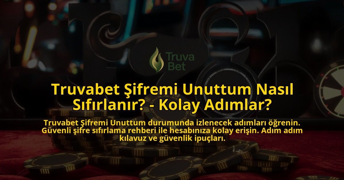 Truvabet-Sifremi-Unuttum-Nasil-Sifirlanir---Kolay-Adimlar-overlay-1769268875.jpg