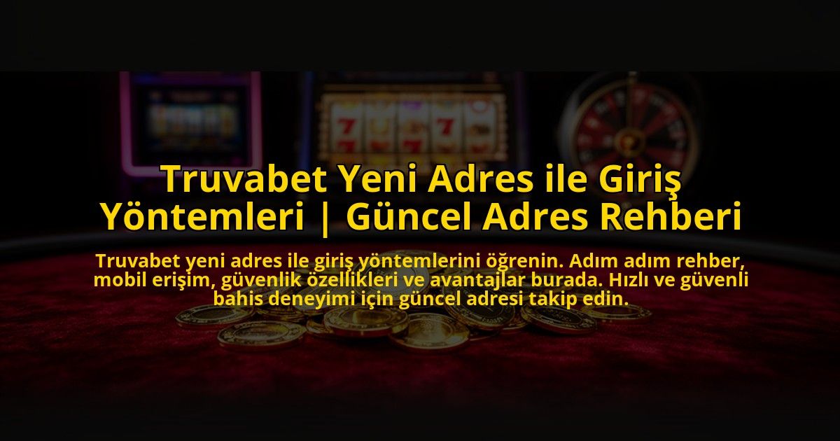 Truvabet-Yeni-Adres-ile-Giris-Yontemleri-Guncel-Adres-Rehberi-overlay-1773604315.jpg