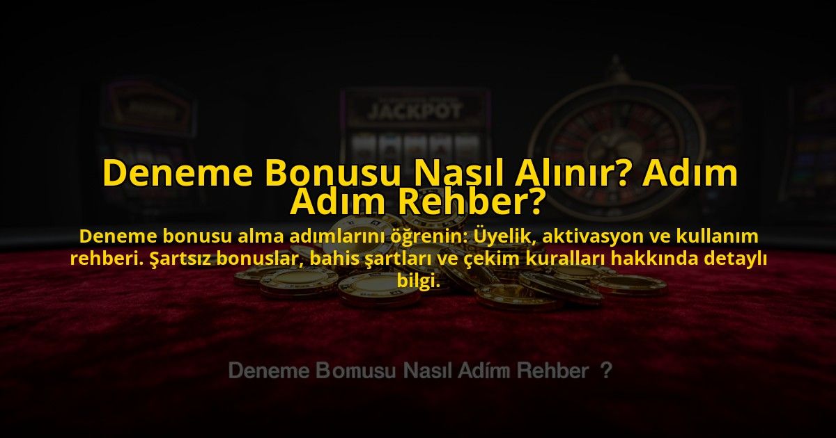 Deneme-Bonusu-Nasil-Alinir-Adim-Adim-Rehber-overlay-1776038557.jpg
