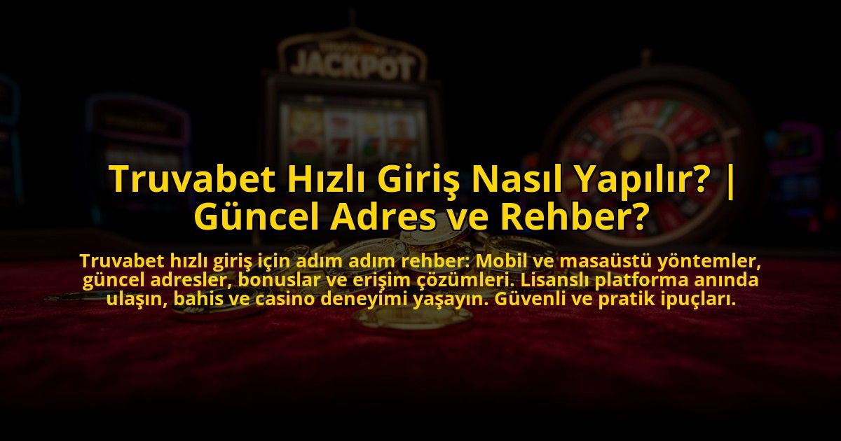 Truvabet-Hizli-Giris-Nasil-Yapilir-Guncel-Adres-ve-Rehber-overlay-1776016826.jpg