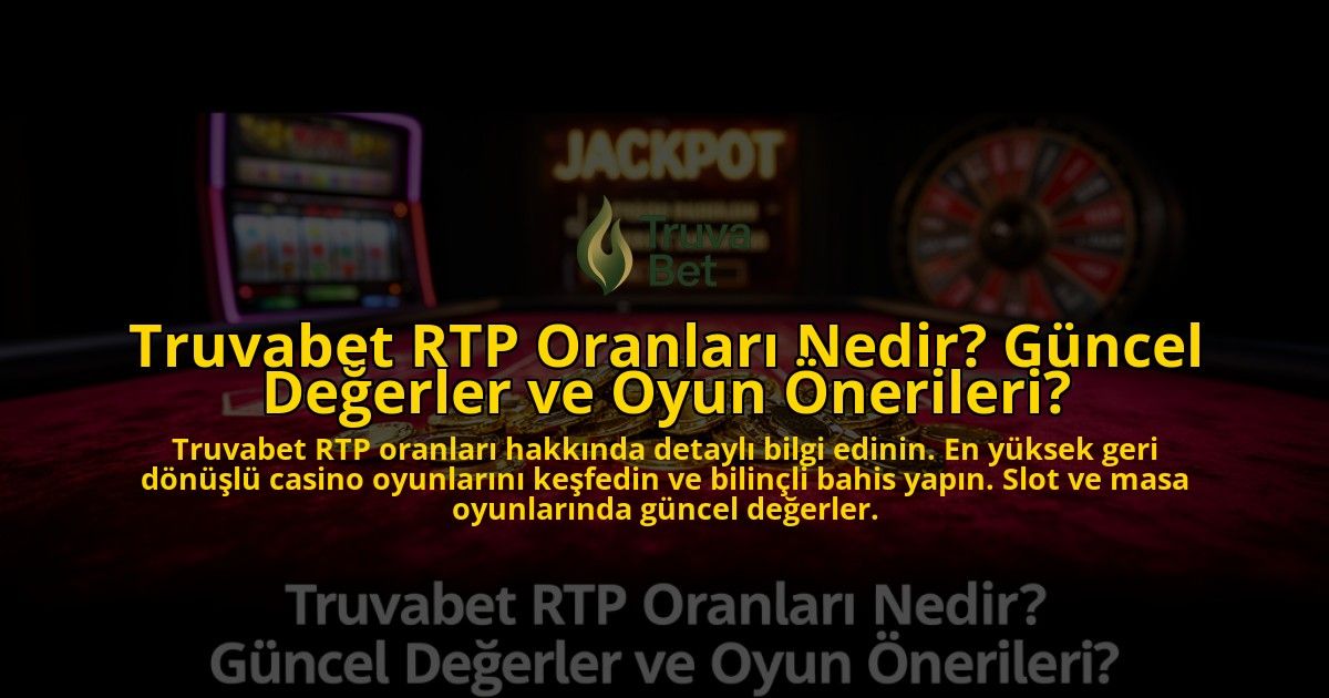 Truvabet-RTP-Oranlari-Nedir-Guncel-Degerler-ve-Oyun-Onerileri-overlay-1776638222.jpg