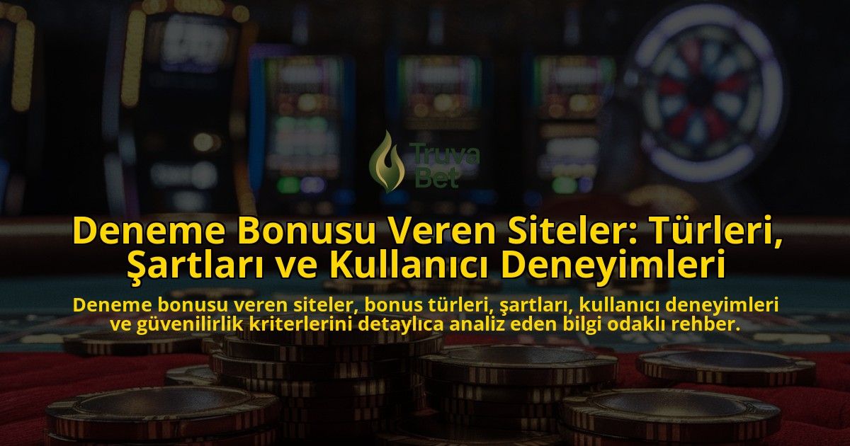 Deneme-Bonusu-Veren-Siteler-Turleri-Sartlari-ve-Kullanici-Deneyimleri-overlay-1778195644.jpg